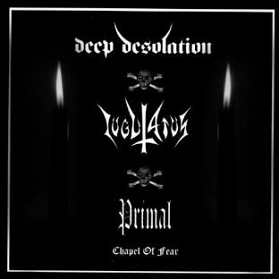 PRIMAL / IUGULATUS / DEEP DESOLATION - Chapel of Fear - CD