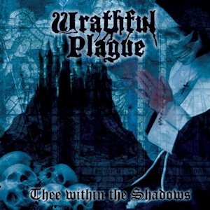 WRATHFUL PLAGUE - Thee Within the Shadows - CD