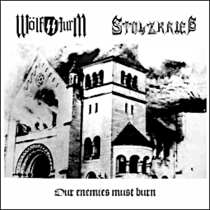 WOLFSSTURM / STOLZKRIEG - Our Enemies Must Burn - CD