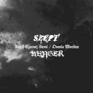 SZEPT / HUNGER - Krzyk czarnej ziemi / Omnia Moritur - CD