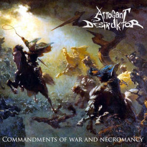 ARROGANT DESTRUKTOR - Commandments of War and Necromancy - CD