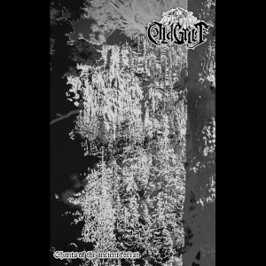 OLD GRIEF - Chants of the Ancient Forest - Tape